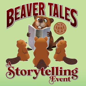 Flier for Beaver Tales Storytelling Event with illustration of a Beaver reading to other beavers.