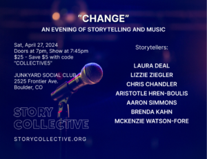 Flier for storytelling event "Change," by Story Collective, Boulder, CO.