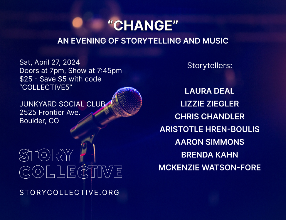 Flier for storytelling event "Change," by Story Collective, Boulder, CO.